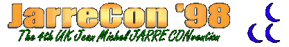 JarreCon '98 - The 4th UK Jean Michel JARRE CONvention