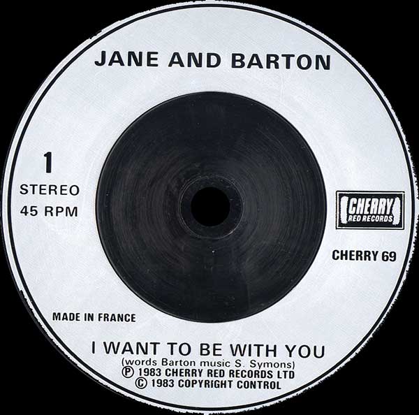 Jane and Barton - I Want to Be With You - UK 7" Single - Side A