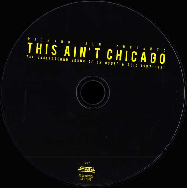 Various - Richard Sen Presents : This Ain't Chicago - The Underground Sound Of UK House - Acid 1987-1991 UK 2xCD - CD 2