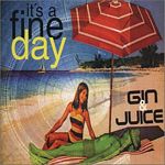 Gin & Juice - It's A Fine Day
