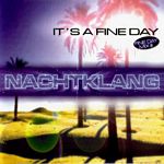 Nachtklang – It's A Fine Day
