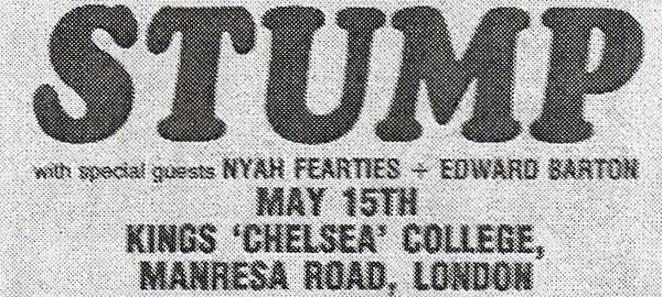15 May: Stump / Nyah Fearties / Edward Barton, King's College, Chelsea, London, England