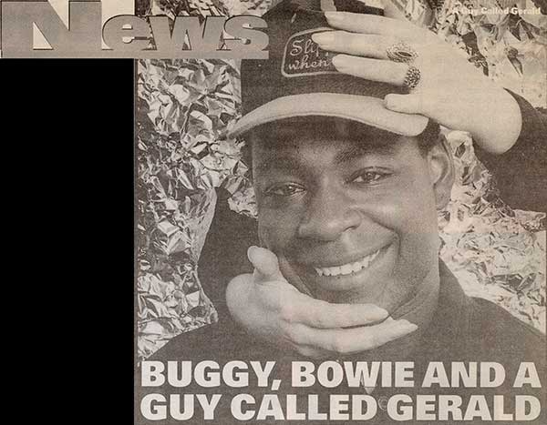 A Guy Called Gerald Unofficial Web Page - Article: Melody Maker - BUGGY, BOWIE AND A GUY CALLED GERALD