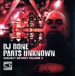 D.J. Bone - Parts Unknown - Subject Detroit Volume 3