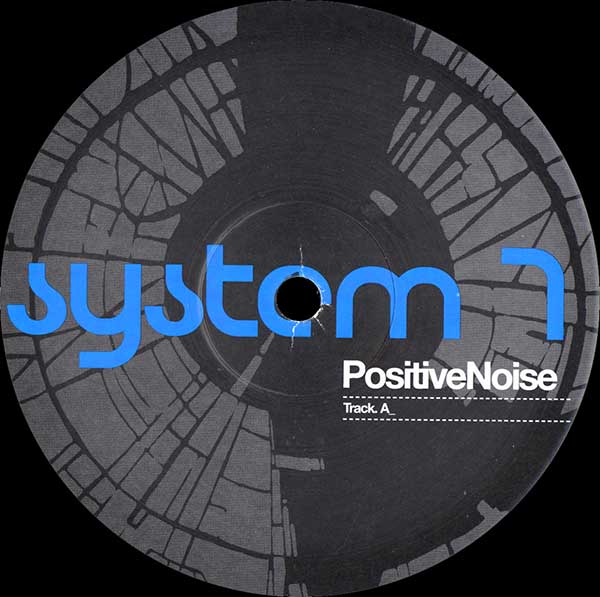 System 7 - PositiveNoise - UK 12" Single - Side A