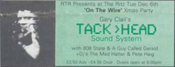 6 Dec: Gary Clail's Tackhead Sound System with 808 State and A Guy Called Gerald, On The Wire Christmas Bash, Ritz, Whitworth Street West, Manchester, England