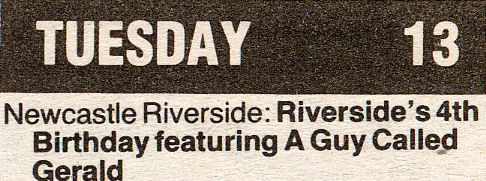 13 June: Riverside's 4th Birthday featuring A Guy Called Gerald, Riverside, Newcastle, England