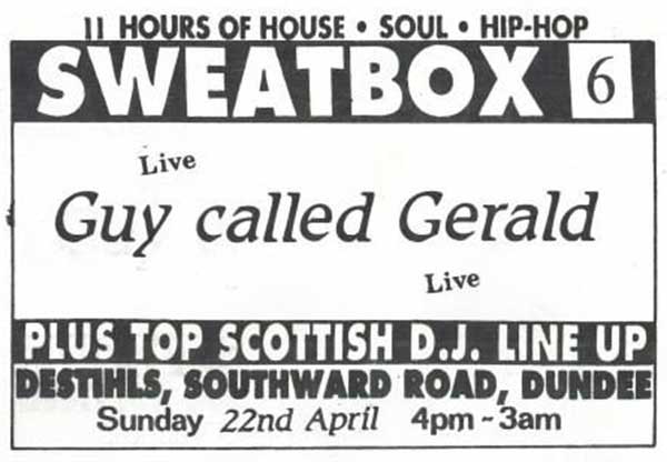 22 April: A Guy Called Gerald, Sweatbox, De Stihl's, Dundee, Scotland