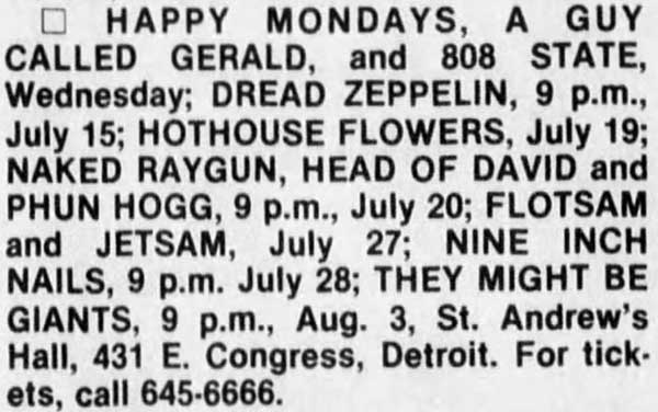11 July: Call The Cops (with A Guy Called Gerald / 808 State and Happy Mondays), St Andrew's Hall, Detroit, Michigan, USA