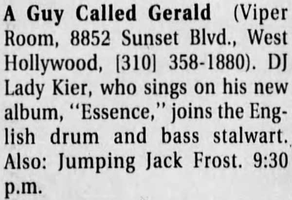 22 Aug: A Guy Called Gerald / Lady Kier, The Viper Room, Los Angeles, California, USA