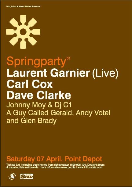 7 Apr: Laurent Garnier Live / A Guy Called Gerald, Springparty 01, Influx, The Point, Dublin, Ireland