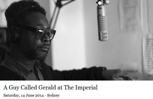 14 June: The House Of Mince present A Guy Called Gerald Live, The Imperial Hotel, Erskineville, Newtown, New South Wales, Australia