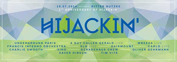 19 July: Hijackin', Ritter Butzke, Berlin, Germany