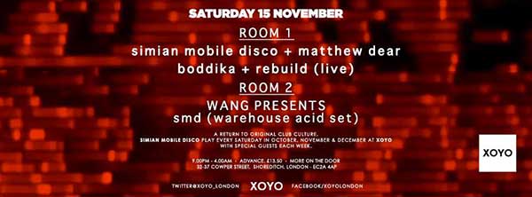 15 November: Rebuild (Gerald/Graham), SMD XOYO Residency, XOYO, London, England