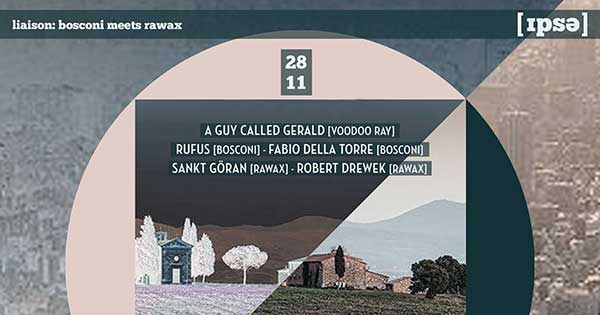 28 November: A Guy Called Gerald, Liaison - Bosconi Meets Rawax, IPSE, Berlin, Germany