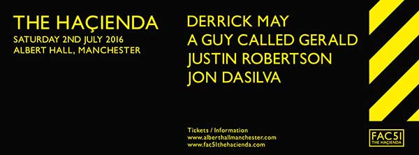 2 July: A Guy Called Gerald, FAC51 The Hacienda After Party, Albert Hall, Manchester, England