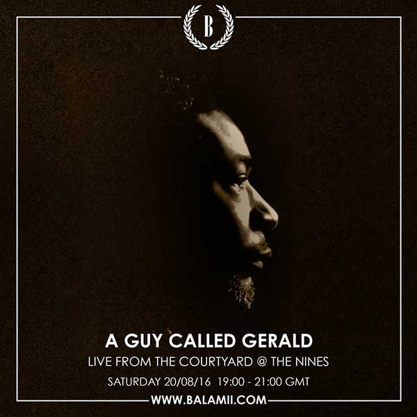 20 August: A Guy Called Gerald, Balamii Radio, The Nines, Peckham, London, England