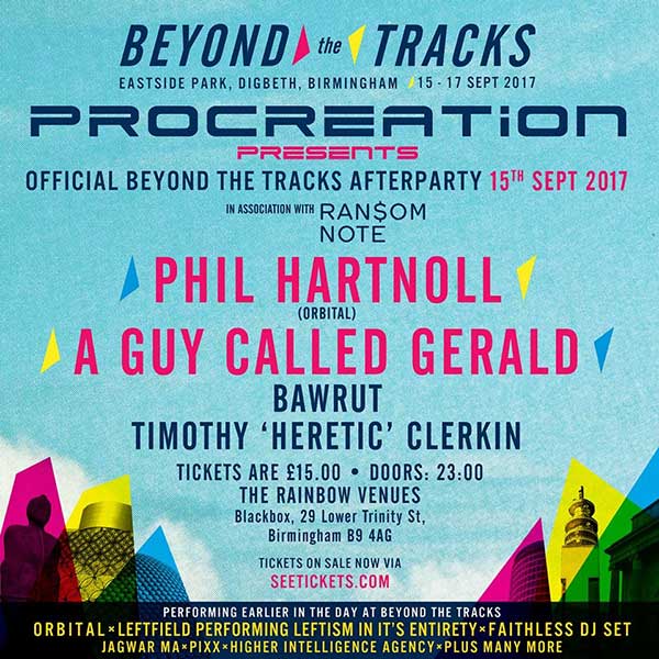 15 September: A Guy Called Gerald, Procreation presents: Official Beyond The Tracks Afterparty, The Rainbow Venues, Blackbox, Birmingham, England