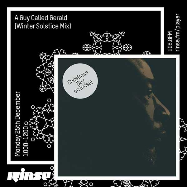25 December: A Guy Called Gerald (Winter Solstice Mix), Rinse FM, London, England