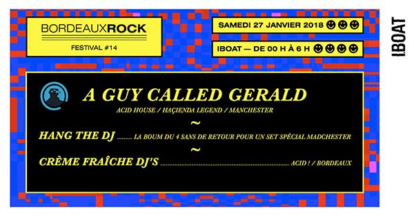 27 January: A Guy Called Gerald, Festival Bordeaux Rock #14, iBoat, Bordeaux, France
