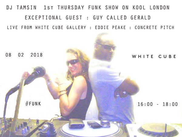 8 February: A Guy Called Gerald / DJ Tamsin 1st Thursday Funk Show on Kool London, White Cube Gallery, Bermondsey, London, England