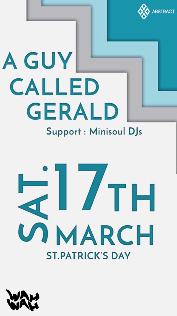 17 March: A Guy Called Gerald, Abstract, Wah Wah Club, Dublin, Ireland