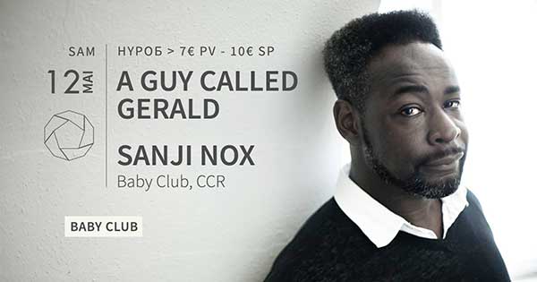 12 May: A Guy Called Gerald, Baby Club, Marseille, France