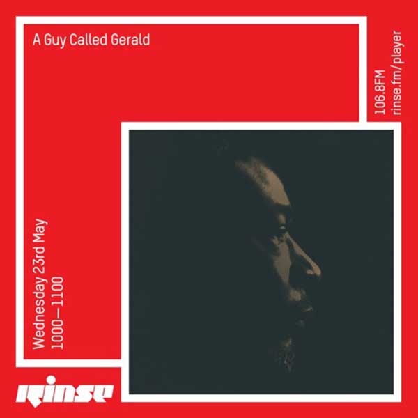 23 May: A Guy Called Gerald, Rinse FM, London, England