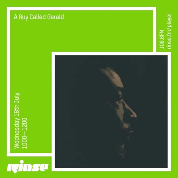 18 July: A Guy Called Gerald, Rinse FM, London, England