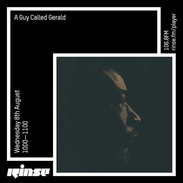8 August: A Guy Called Gerald, Rinse FM, London, England