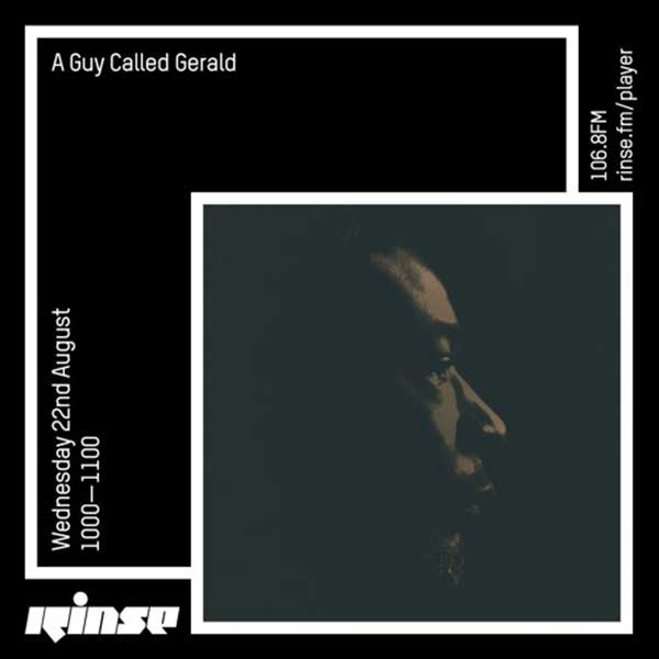 22 August: A Guy Called Gerald, Rinse FM, London, England