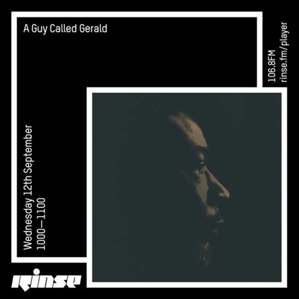 12 September: A Guy Called Gerald, Rinse FM, London, England