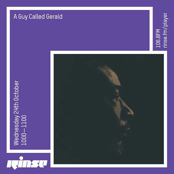 24 October: A Guy Called Gerald, Rinse FM, London, England