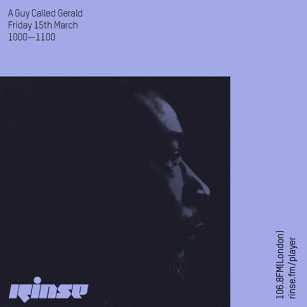 15 March: A Guy Called Gerald, Rinse FM, London, England