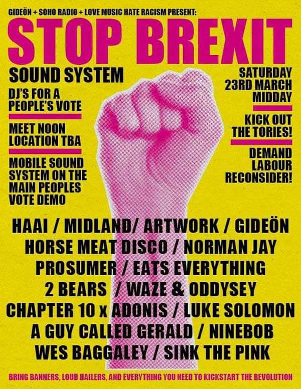 23 March: A Guy Called Gerald, 20 October: Stop BREXIT, Soho Radio, London, England
