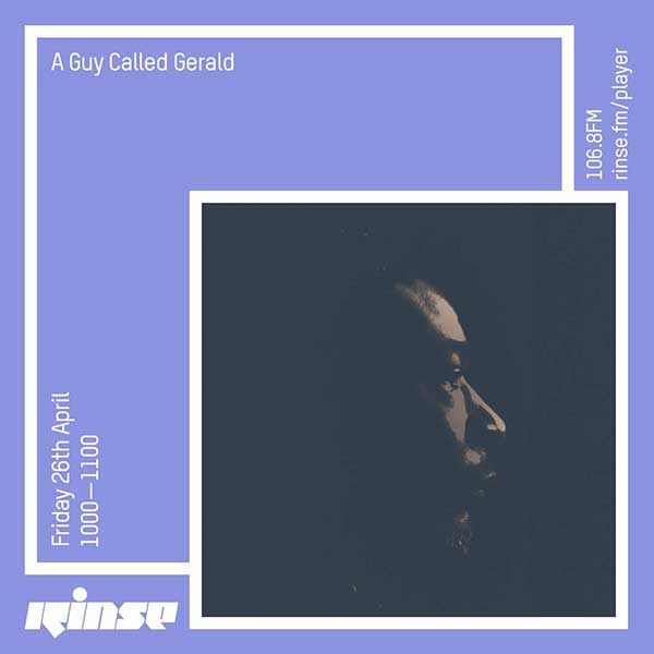 26 April: A Guy Called Gerald, Rinse FM, London, England