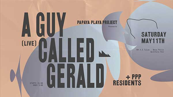 11 May: A Guy Called Gerald Live, Papaya Playa Project, Tulum, Mexico