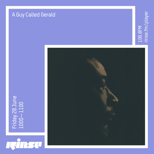 28 June: A Guy Called Gerald, Rinse FM, London, England