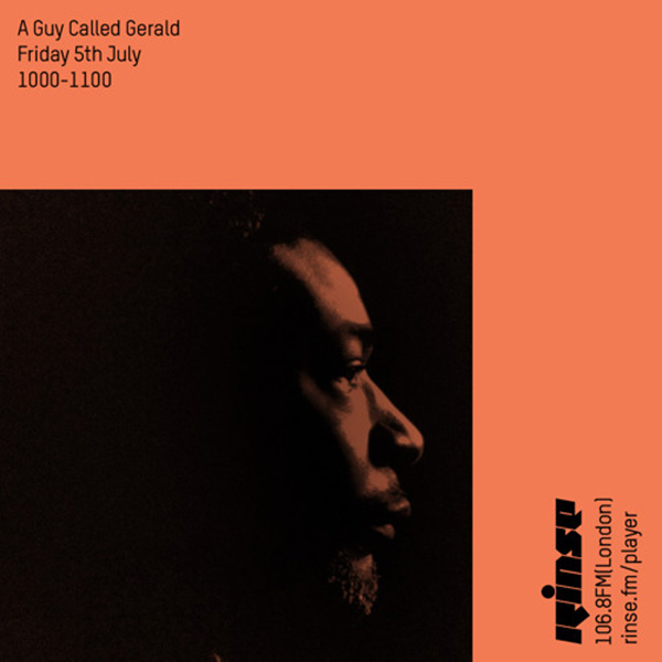 5 July: A Guy Called Gerald, Rinse FM, London, England