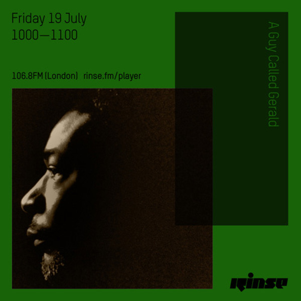 19 July: A Guy Called Gerald, Rinse FM, London, England