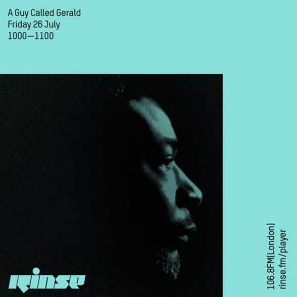 26 July: A Guy Called Gerald, Rinse FM, London, England