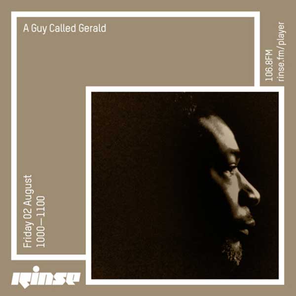 2 August: A Guy Called Gerald, Rinse FM, London, England