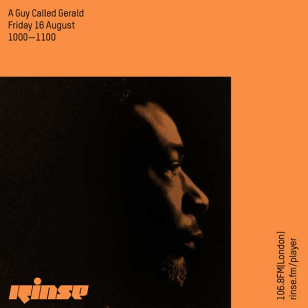 16 August: A Guy Called Gerald, Rinse FM, London, England