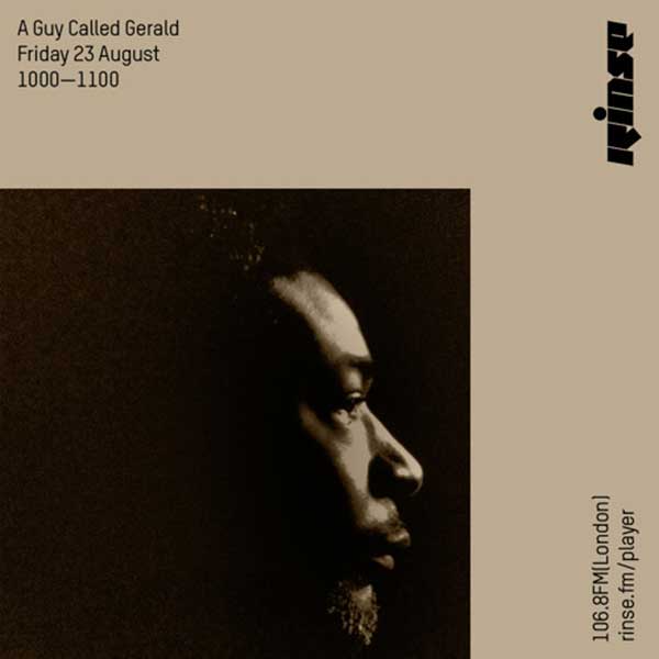 23 August: A Guy Called Gerald, Rinse FM, London, England