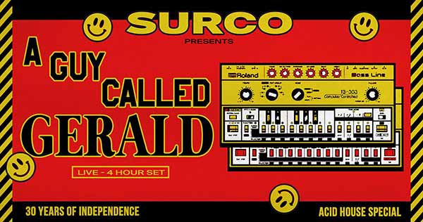 25 August: Surco presents: A Guy Called Gerald Live (4 hour set), South, Manchester, England