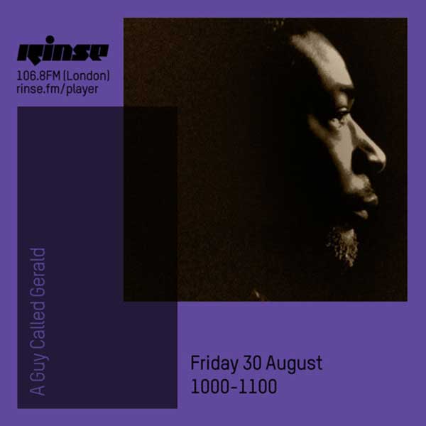 30 August: A Guy Called Gerald, Rinse FM, London, England