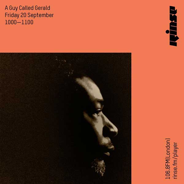 20 September: A Guy Called Gerald, Rinse FM, London, England