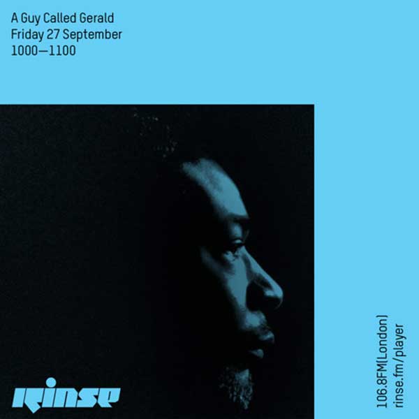 27 September: A Guy Called Gerald, Rinse FM, London, England