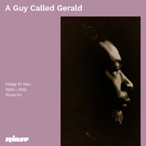1 November: A Guy Called Gerald, Rinse FM, London, England