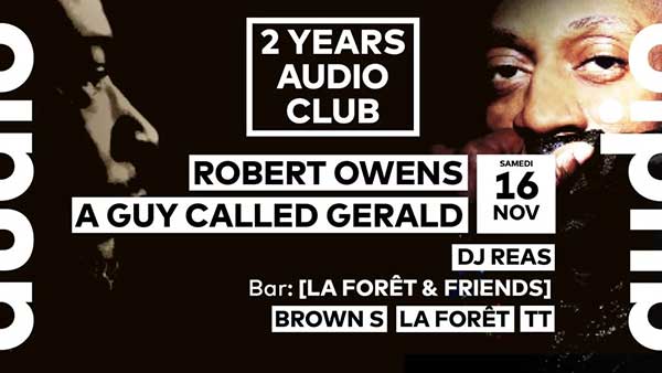 16 November: A Guy Callled Gerald, 2 Years Audio Club, Audio Club, Geneva, Switzerland
